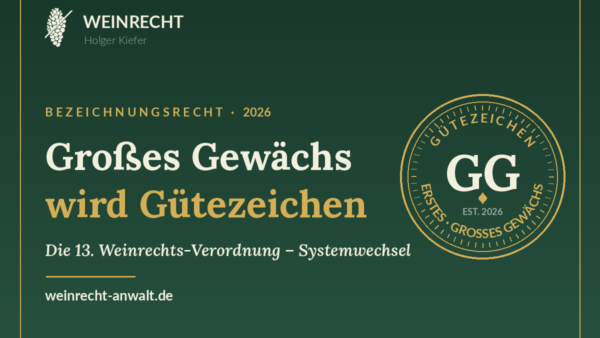 Großes Gewächs wird Gütezeichen – 13. Weinrechts-Verordnung, WEINRECHT Holger Kiefer