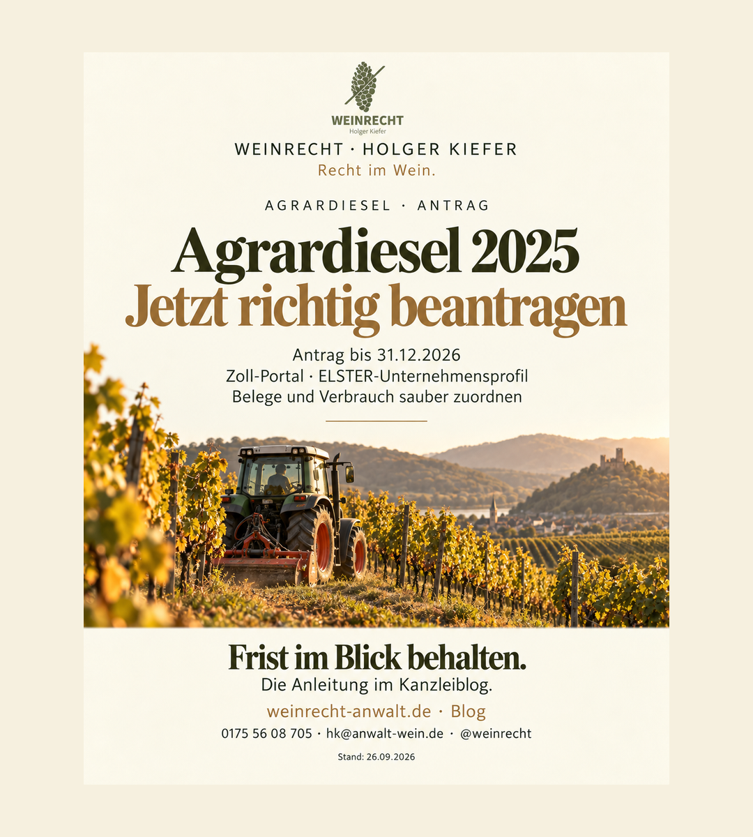 Einseitiger Kanzleibeitrag in Creme, Olivgrün und Bronze mit Original-Logo WEINRECHT Holger Kiefer. Agrardiesel richtig beantragen: Frist, Portal, Belege. Die Entlastung wird jährlich beantragt. Für das Verbrauchsjahr 2025 endet die Frist am 31. Dezember 2026. Der Beitrag erklärt Portal, Daten und typische Fehler. Bloghinweis weinrecht-anwalt.de, Telefon 0175 56 08 705, hk@anwalt-wein.de, @weinrecht. Stand 26.09.2026.