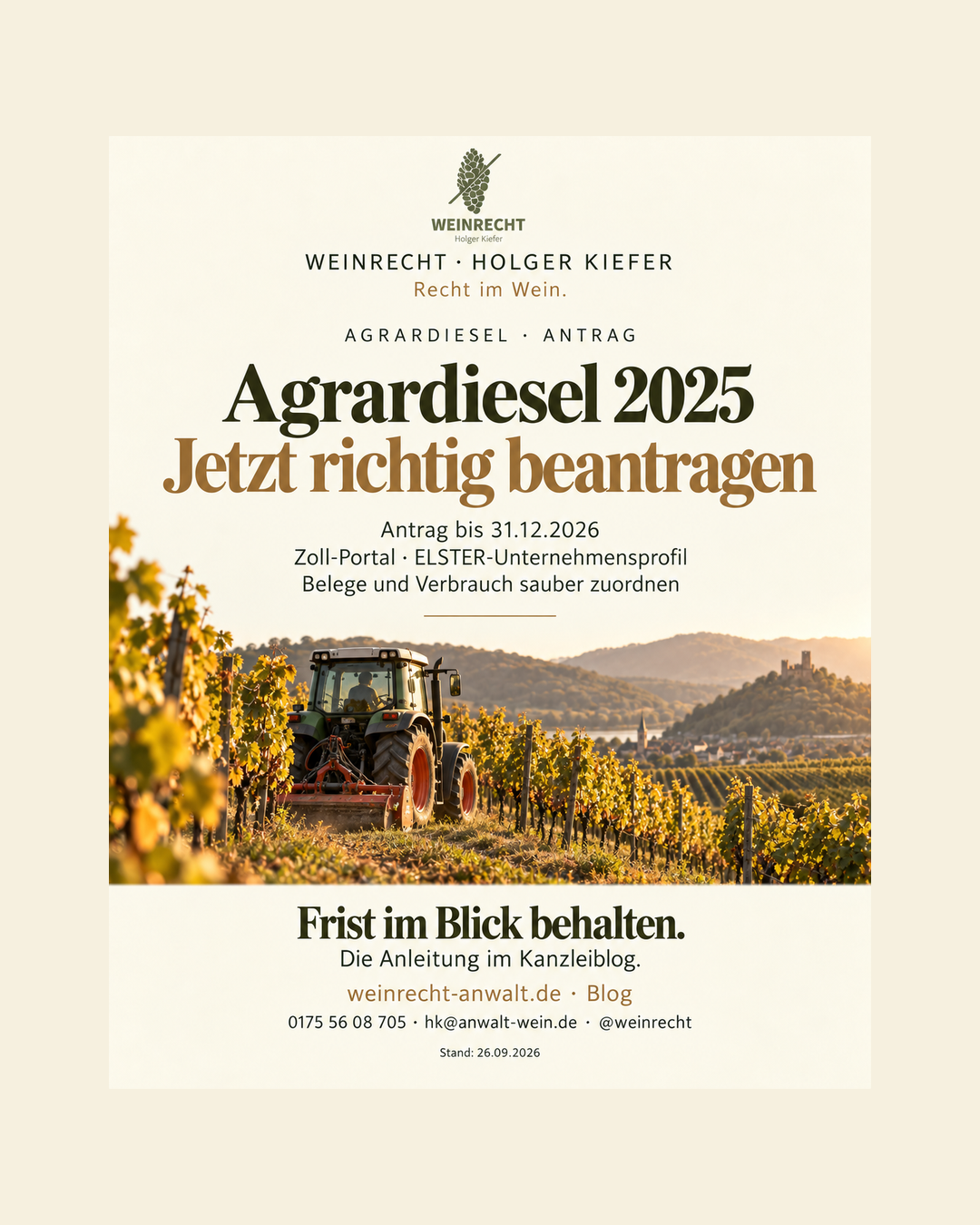 Einseitiger Kanzleibeitrag in Creme, Olivgrün und Bronze mit Original-Logo WEINRECHT Holger Kiefer. Agrardiesel richtig beantragen: Frist, Portal, Belege. Die Entlastung wird jährlich beantragt. Für das Verbrauchsjahr 2025 endet die Frist am 31. Dezember 2026. Der Beitrag erklärt Portal, Daten und typische Fehler. Bloghinweis weinrecht-anwalt.de, Telefon 0175 56 08 705, hk@anwalt-wein.de, @weinrecht. Stand 26.09.2026.