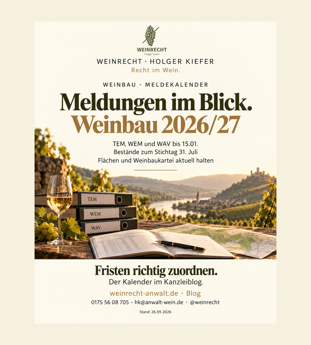 Einseitiger Kanzleibeitrag in Creme, Olivgrün und Bronze mit Original-Logo WEINRECHT Holger Kiefer. Weinbau-Meldungen im Griff Fristen und Verfahren 2026/27 Ernte, Erzeugung, Bestände und Flächen haben unterschiedliche Stichtage. Der Kalender erklärt TEM, WEM, WAV, Kartei und Hektarertrag. Fristen für 2027 werden nur genannt, soweit amtlich veröffentlicht. Bloghinweis weinrecht-anwalt.de, Telefon01755608705, hk@anwalt-wein.de, @weinrecht. Stand26.09.2026.