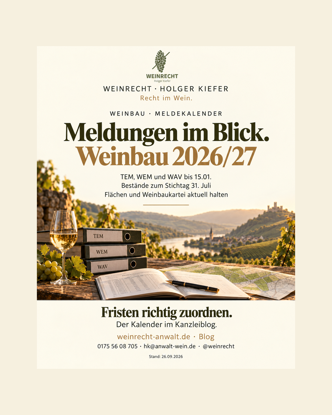 Einseitiger Kanzleibeitrag in Creme, Olivgrün und Bronze mit Original-Logo WEINRECHT Holger Kiefer. Weinbau-Meldungen im Griff Fristen und Verfahren 2026/27 Ernte, Erzeugung, Bestände und Flächen haben unterschiedliche Stichtage. Der Kalender erklärt TEM, WEM, WAV, Kartei und Hektarertrag. Fristen für 2027 werden nur genannt, soweit amtlich veröffentlicht. Bloghinweis weinrecht-anwalt.de, Telefon01755608705, hk@anwalt-wein.de, @weinrecht. Stand26.09.2026.