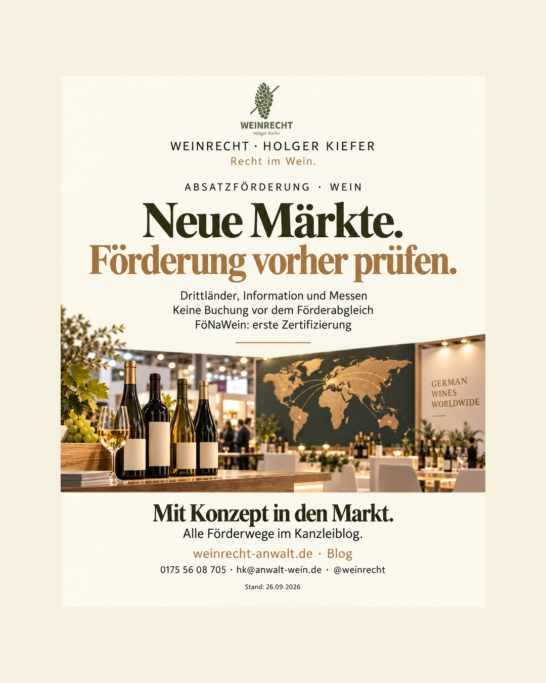 Einseitiger Kanzleibeitrag in Creme, Olivgrün und Bronze mit Original-Logo WEINRECHT Holger Kiefer. Wein fördern lassen Marketing braucht den Antrag davor Drittlandswerbung, Informationsmaßnahmen und Messen folgen eigenen Regeln. Kein Maßnahmebeginn ohne Abgleich des aktuellen Aufrufs. FöNaWein fördert die erste Nachhaltigkeitszertifizierung in RLP. Bloghinweis weinrecht-anwalt.de, Telefon01755608705, hk@anwalt-wein.de, @weinrecht. Stand26.09.2026.