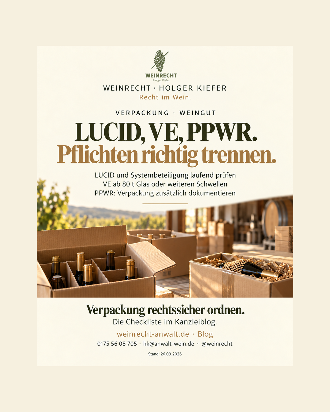 Einseitiger Kanzleibeitrag in Creme, Olivgrün und Bronze mit Original-Logo WEINRECHT Holger Kiefer. Verpackung im Weingut LUCID, VE und PPWR trennen LUCID und Systembeteiligung bleiben nationale Pflichten. Die Vollständigkeitserklärung betrifft große Mengen oder eine behördliche Anordnung. PPWR ergänzt Produktanforderungen für Verpackungen. Bloghinweis weinrecht-anwalt.de, Telefon01755608705, hk@anwalt-wein.de, @weinrecht. Stand26.09.2026.