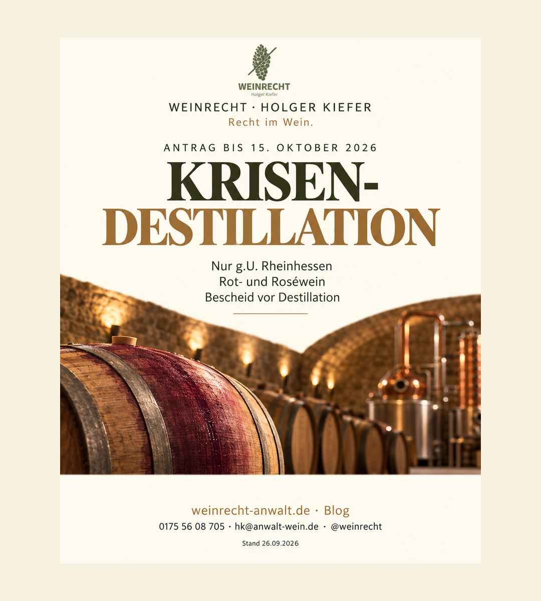 Einseitiger Kanzleibeitrag in Creme, Olivgrün und Bronze mit Original-Logo WEINRECHT Holger Kiefer. Krisendestillation für Rheinhessen verstehen Nur Rot und Rosé mit g.U. Rheinhessen. Bescheid vor der Destillation abwarten. Partien und Nachweise vorher prüfen. Bloghinweis weinrecht-anwalt.de, Telefon01755608705, hk@anwalt-wein.de, @weinrecht. Stand26.09.2026.